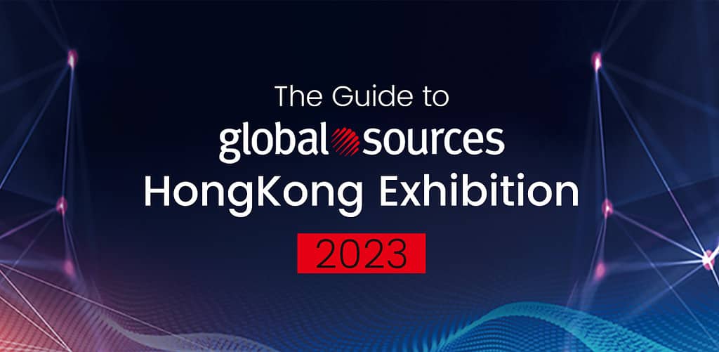 The Guide to Global Source HongKong Exhibition 2023