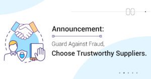 Announcement Guard Against Fraud Choose Trustworthy Suppliers